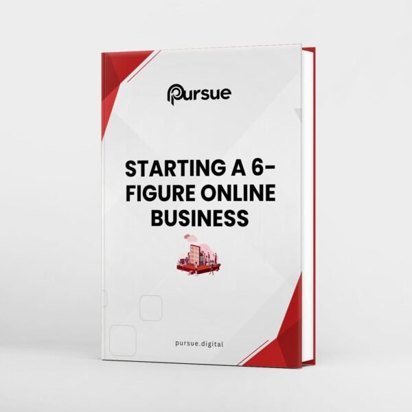 Starting a 6-Figure Online Business – A Proven Guide To Achieving Digital Success